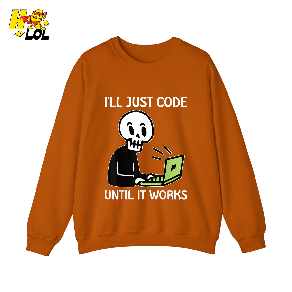 I’ll Just Code Until It Works Shirt Funny Skeleton Programmer Shirt - HQLOL