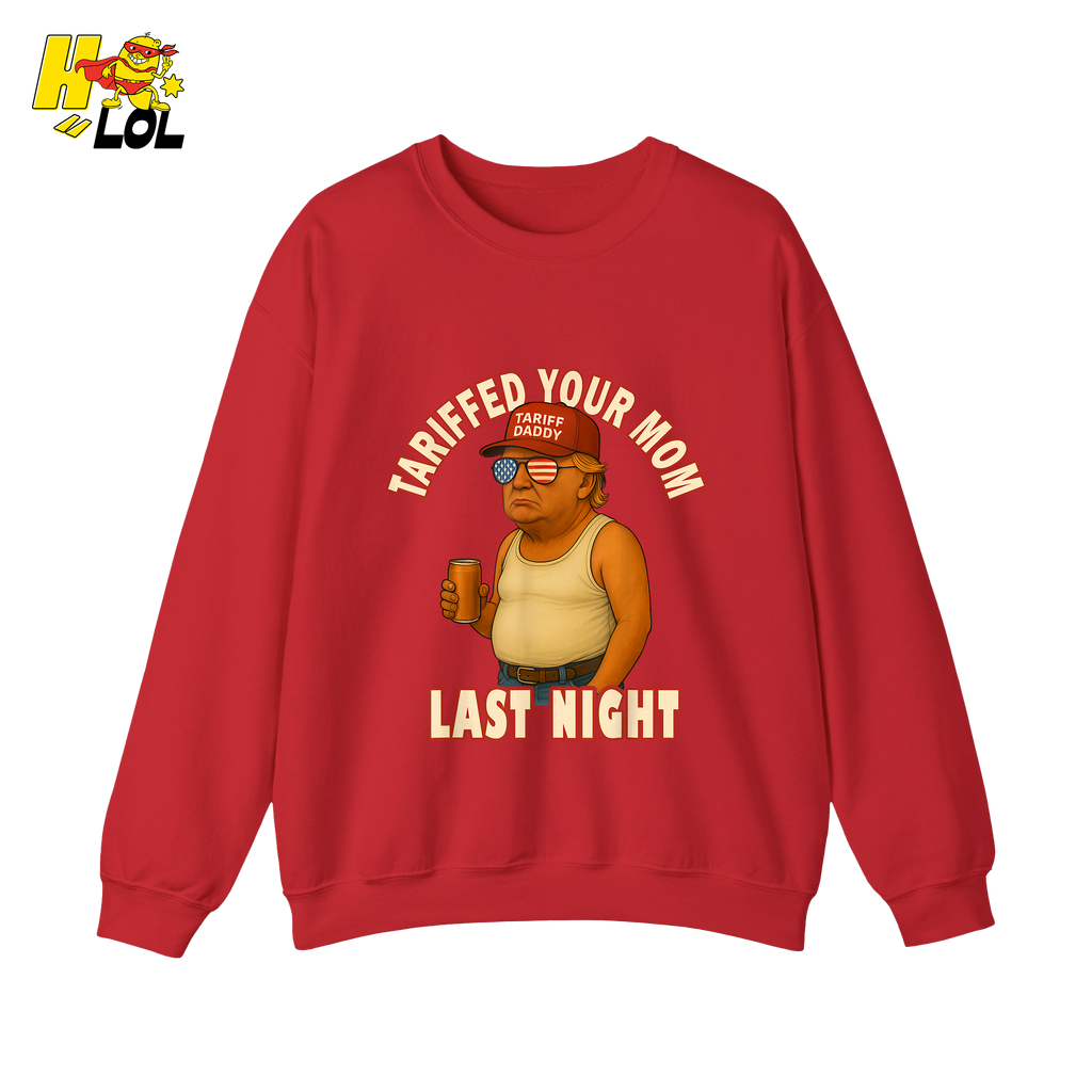 Tariffed Your Mom Last Night Shirt Funny Political Meme Shirt - HQLOL
