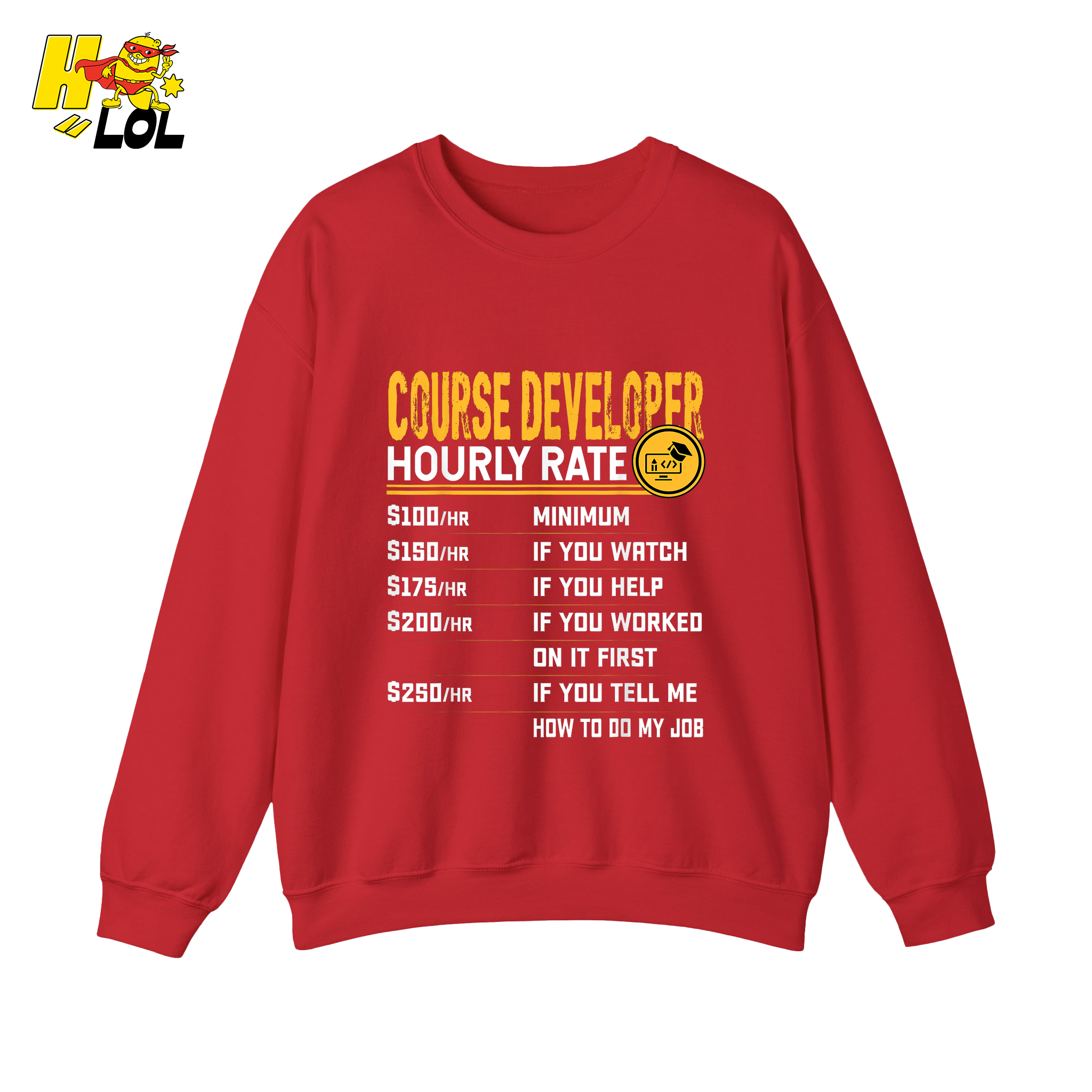 Course Developer Hourly Rate Shirt Funny Freelancer Tech Shirt - HQLOL