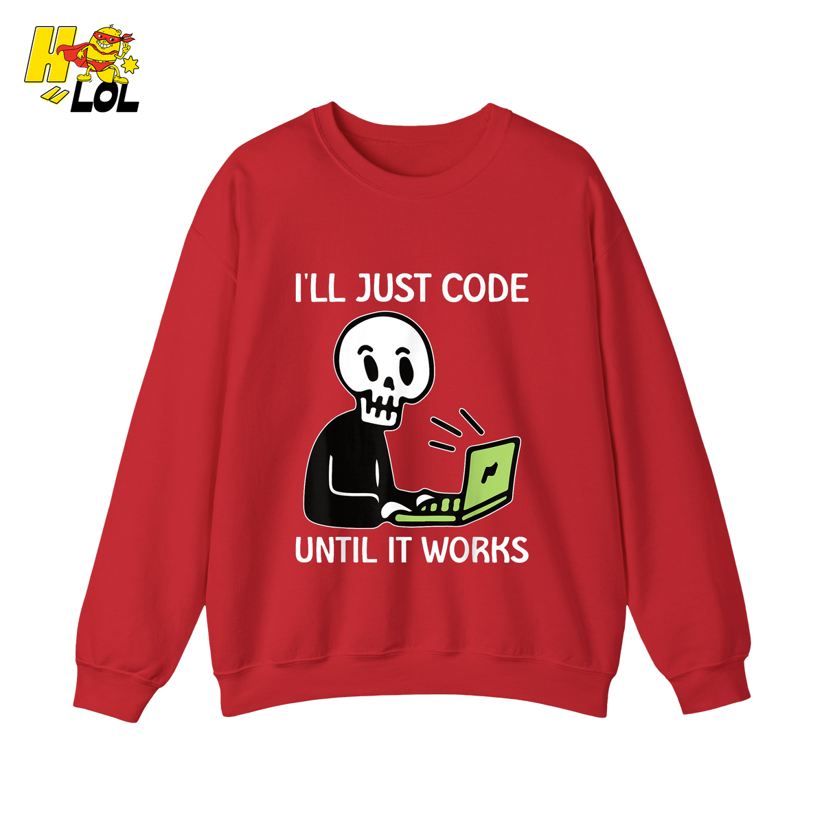 I’ll Just Code Until It Works Shirt Funny Skeleton Programmer Shirt - HQLOL