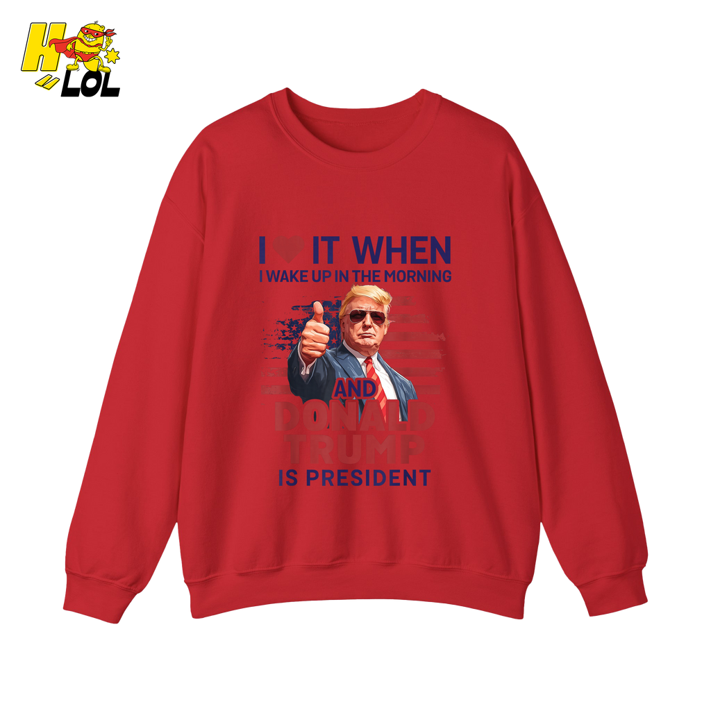 I Love It When I Wake Up Trump Is President Shirt Patriotic Shirt - HQLOL
