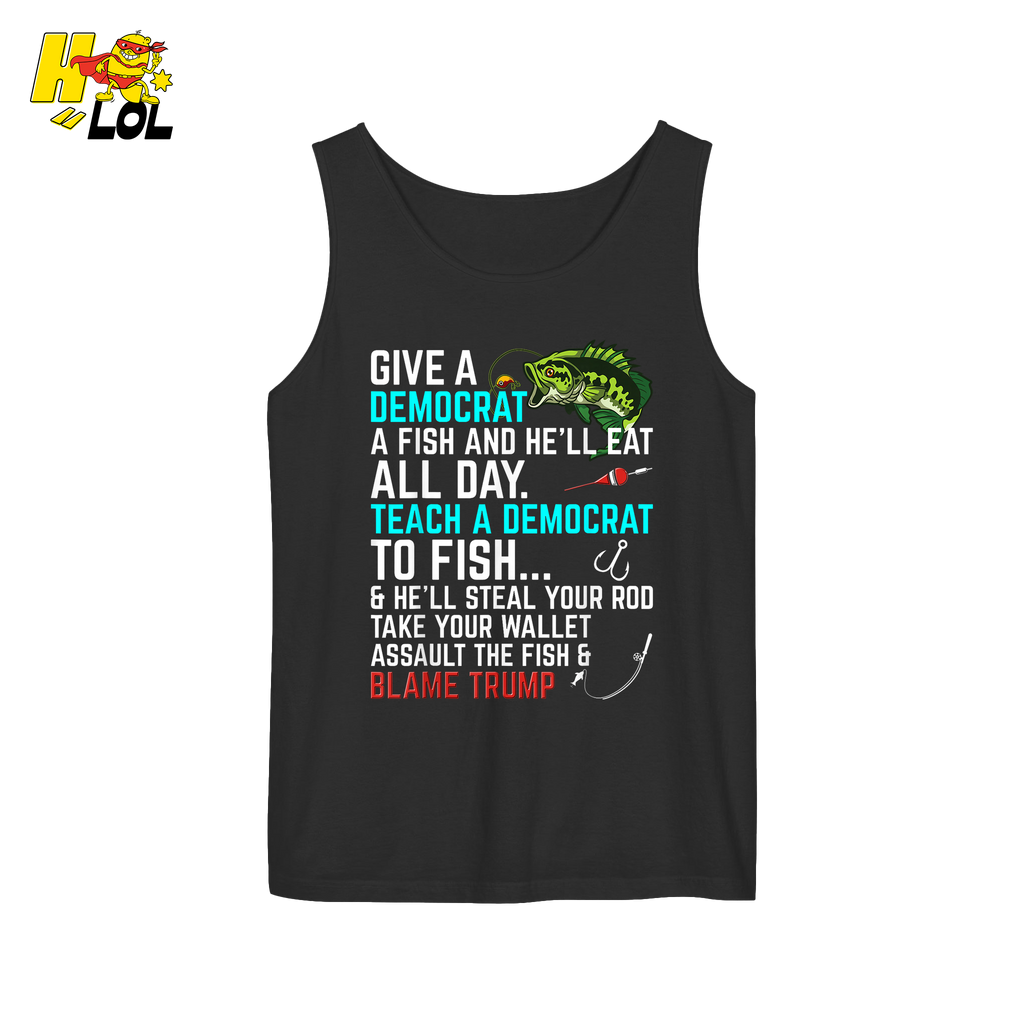 Funny Political Fishing Shirt Teach a Democrat to Fish Blame Trump - HQLOL
