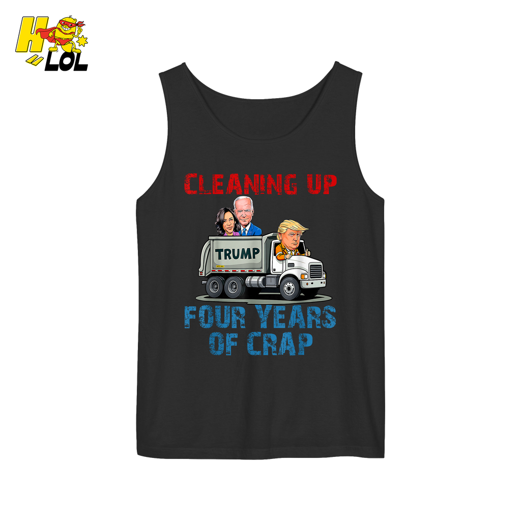 Cleaning Up Four Years of Crap Shirt Funny Political Satire Shirt - HQLOL