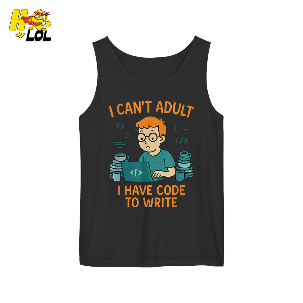 I Can’t Adult I Have Code To Write Shirt Funny Programmer Gift - HQLOL