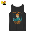 I Can’t Adult I Have Code To Write Shirt Funny Programmer Gift - HQLOL