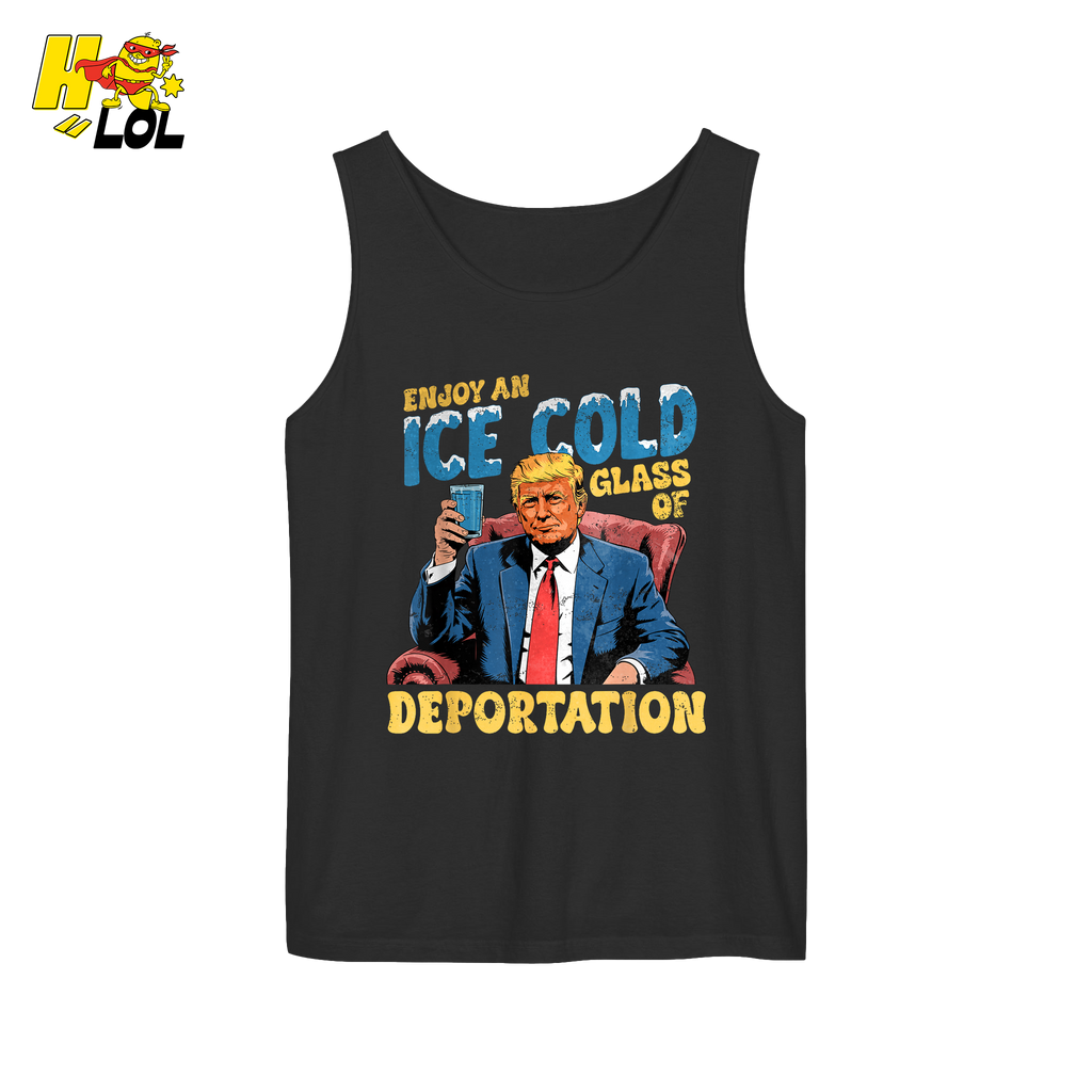 Ice Cold Glass of Deportation Shirt Funny Political Meme Shirt - HQLOL