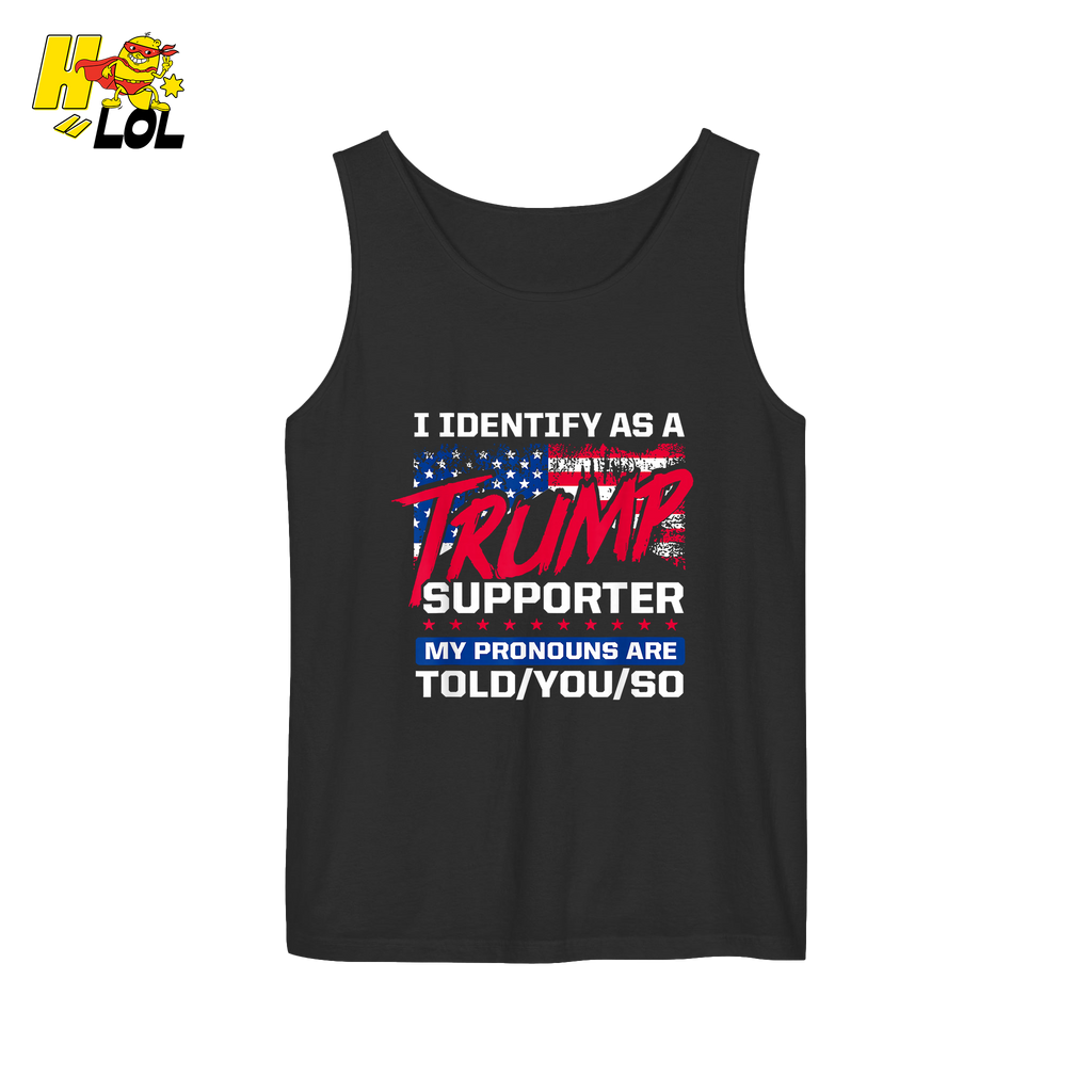 I Identify as a Trump Supporter Shirt TOLD YOU SO Patriotic Shirt - HQLOL