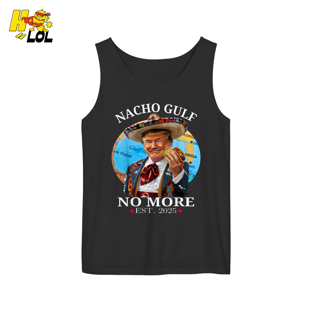 Nacho Gulf No More Shirt Funny Taco Sombrero Graphic Shirt - HQLOL