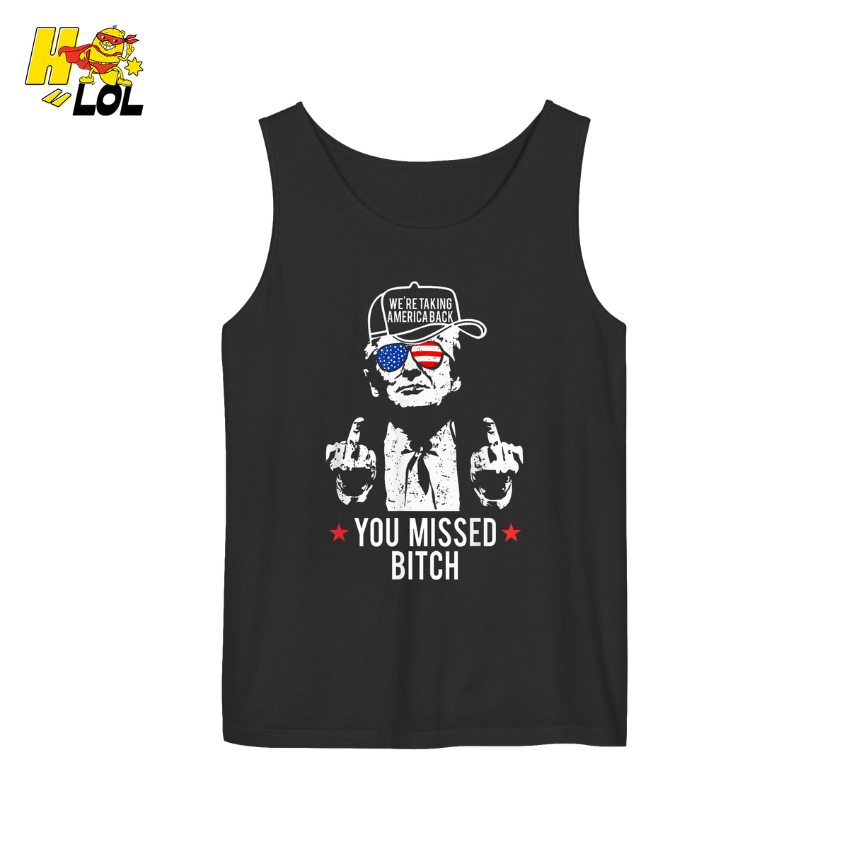 Trump Middle Finger “You Missed Bitch” Shirt – Funny Patriotic Political Gift - HQLOL