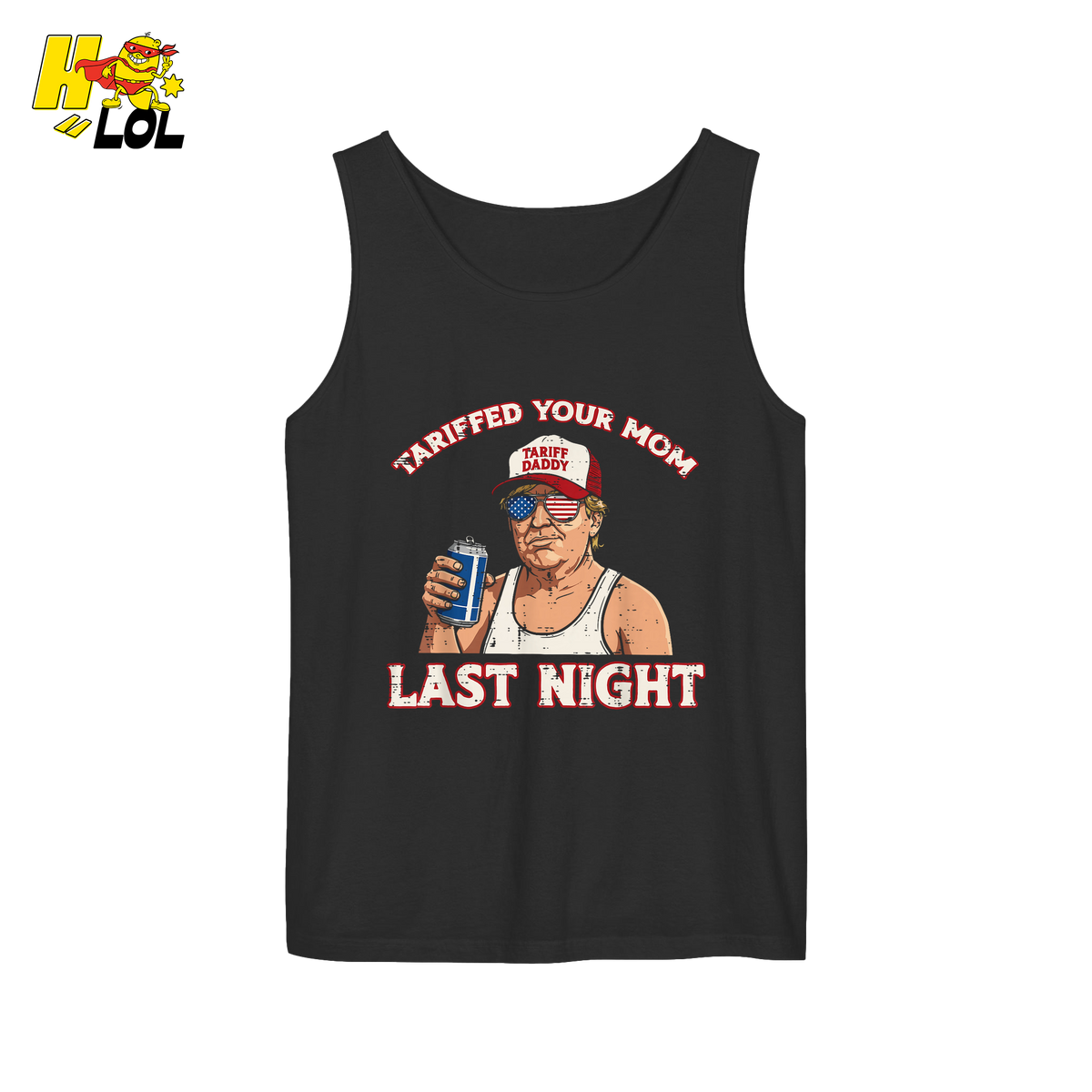 Trump “Tariffed Your Mom Last Night” Shirt – Funny Edgy Gift - HQLOL