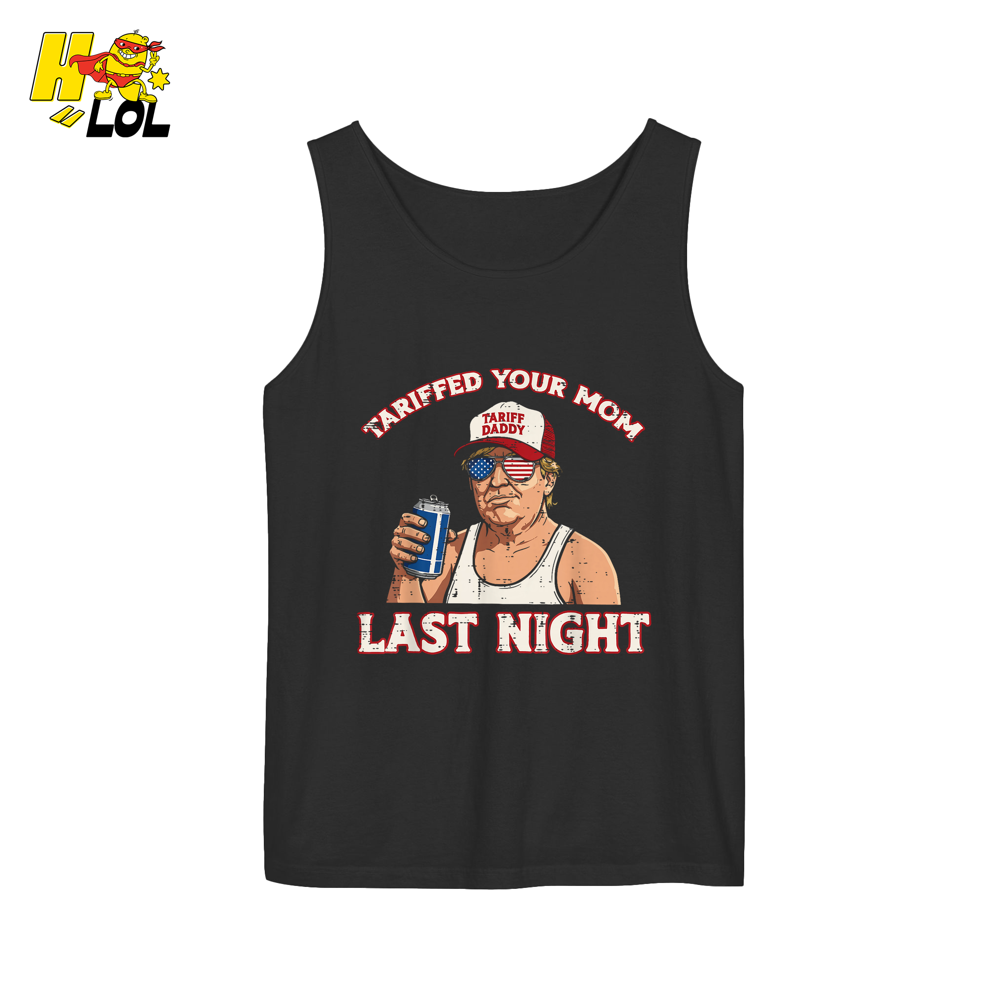 Trump “Tariffed Your Mom Last Night” Shirt – Funny Edgy Gift - HQLOL