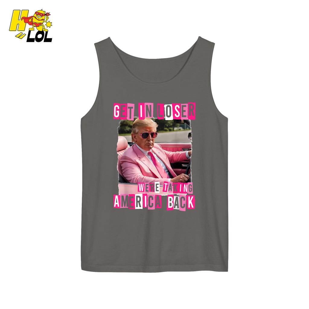 Get In Loser Shirt We’re Taking America Back Political Meme - HQLOL