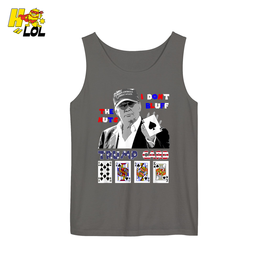 Trump Card Shirt I Don’t Bluff Funny Poker Political Shirt - HQLOL