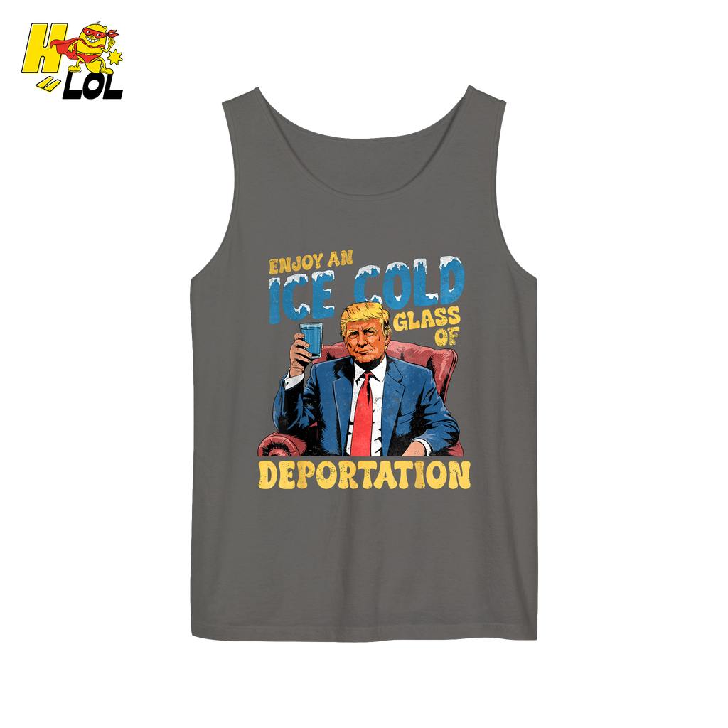 Ice Cold Glass of Deportation Shirt Funny Political Meme Shirt - HQLOL