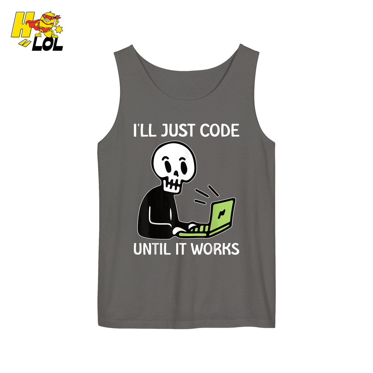 I’ll Just Code Until It Works Shirt Funny Skeleton Programmer Shirt - HQLOL