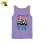 Cleaning Up Four Years of Crap Shirt Funny Political Satire Shirt - HQLOL