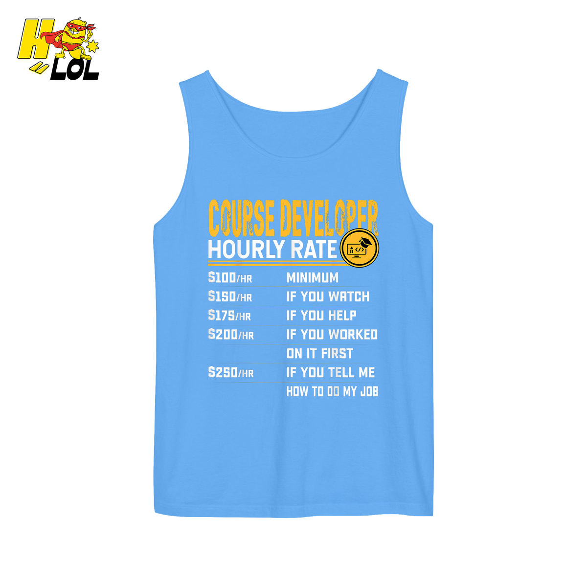 Course Developer Hourly Rate Shirt Funny Freelancer Tech Shirt - HQLOL