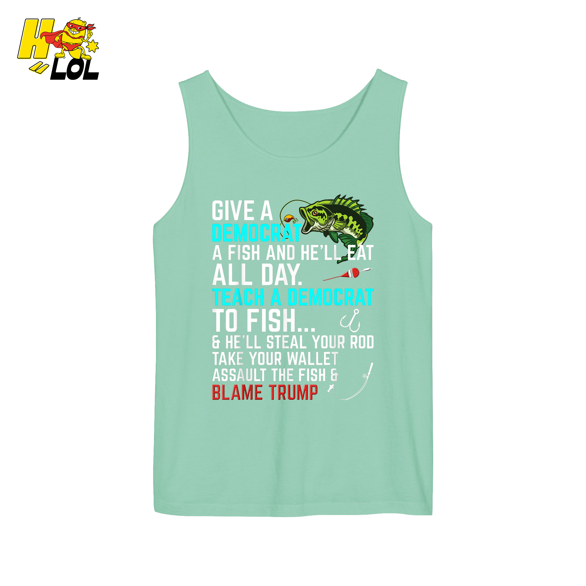 Funny Political Fishing Shirt Teach a Democrat to Fish Blame Trump - HQLOL