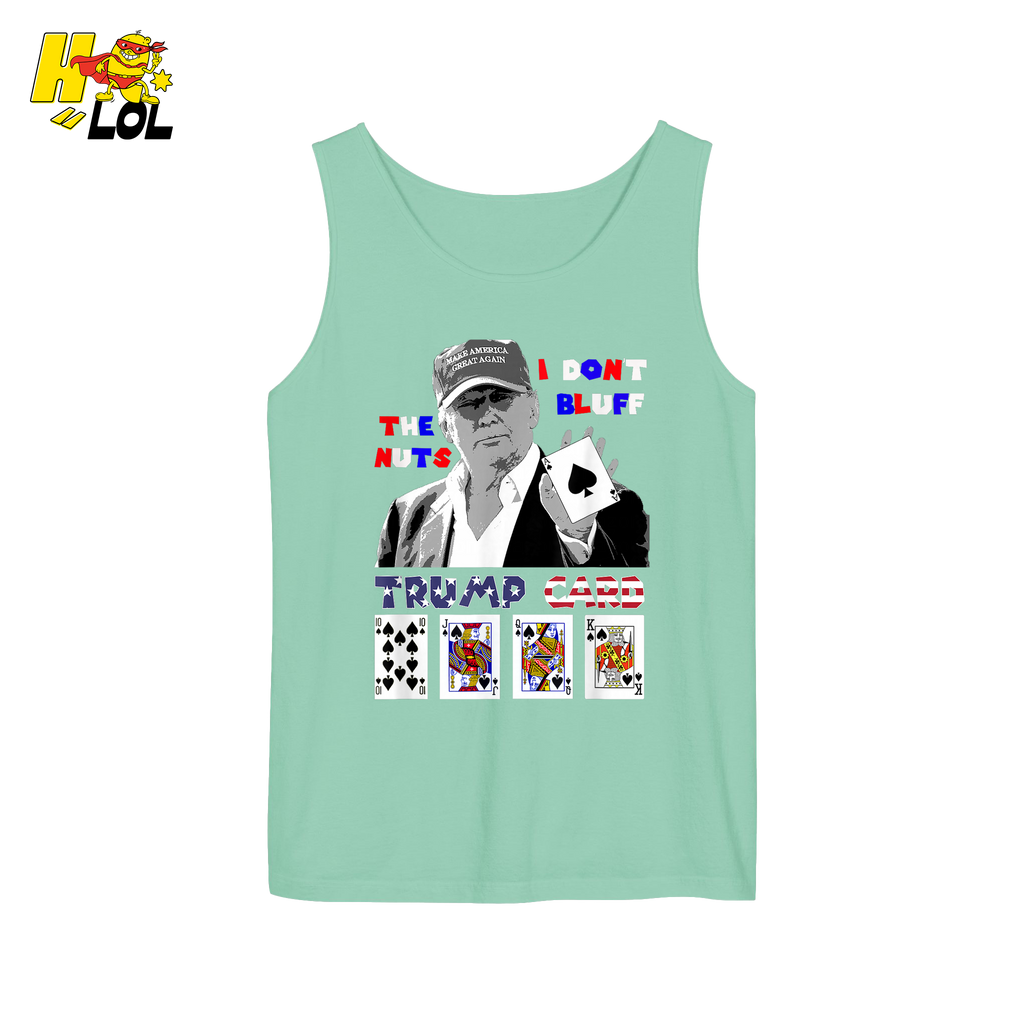 Trump Card Shirt I Don’t Bluff Funny Poker Political Shirt - HQLOL