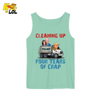 Cleaning Up Four Years of Crap Shirt Funny Political Satire Shirt - HQLOL