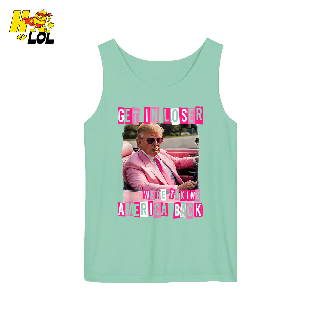 Get In Loser Shirt We’re Taking America Back Political Meme - HQLOL