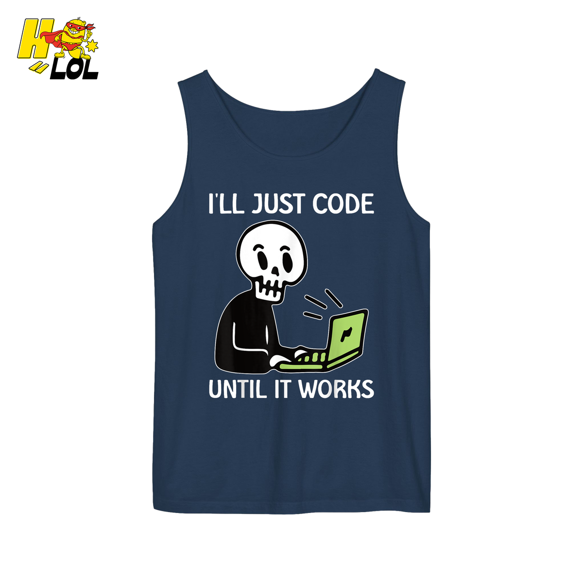 I’ll Just Code Until It Works Shirt Funny Skeleton Programmer Shirt - HQLOL