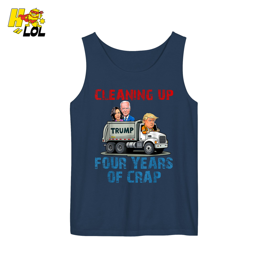Cleaning Up Four Years of Crap Shirt Funny Political Satire Shirt - HQLOL