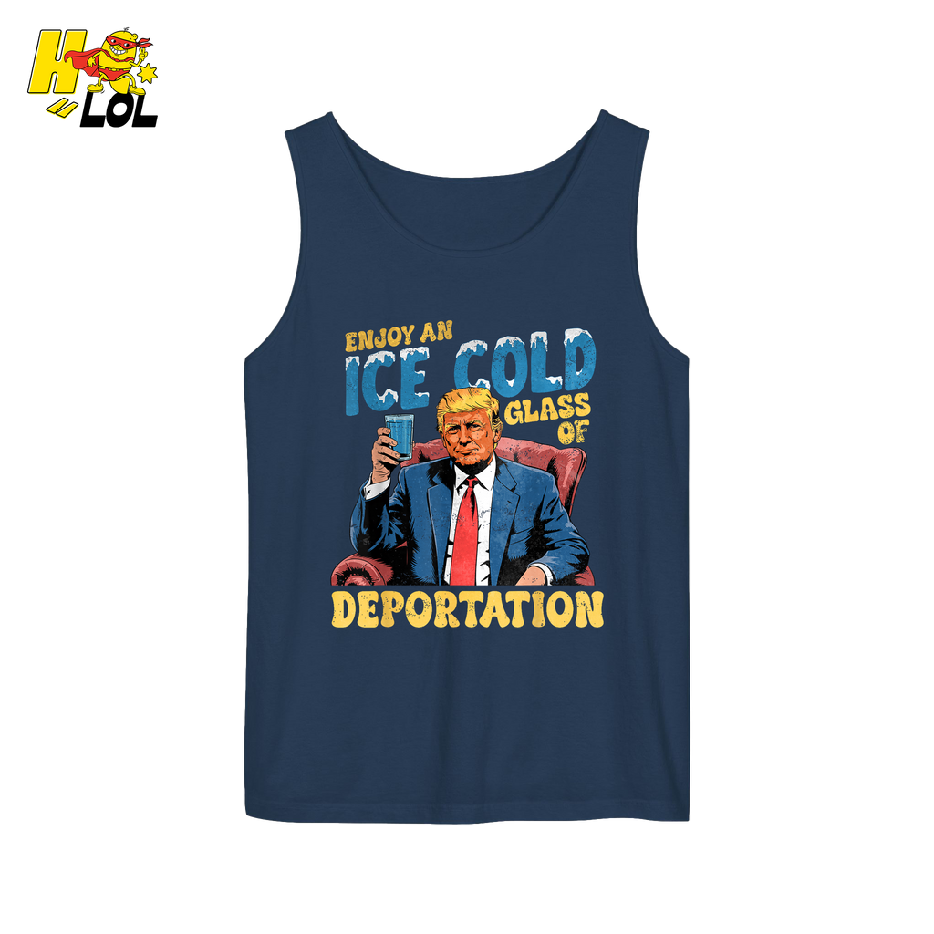 Ice Cold Glass of Deportation Shirt Funny Political Meme Shirt - HQLOL