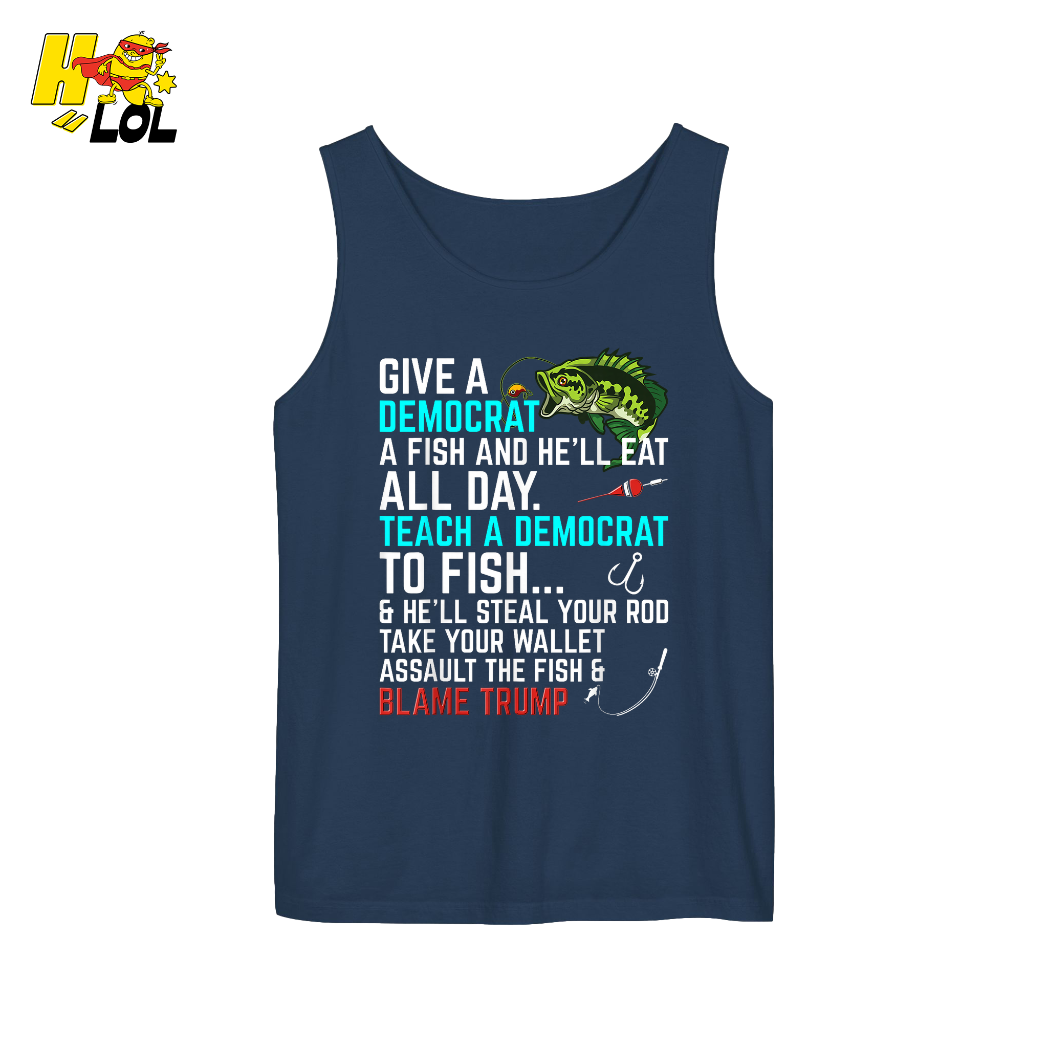 Funny Political Fishing Shirt Teach a Democrat to Fish Blame Trump - HQLOL