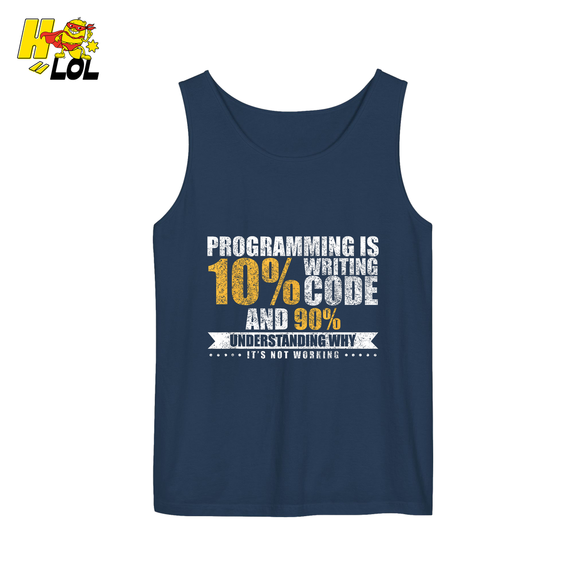 Programming 10% Code 90% Debugging Shirt - HQLOL