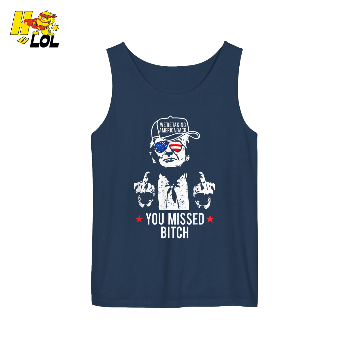 Trump Middle Finger “You Missed Bitch” Shirt – Funny Patriotic Political Gift - HQLOL