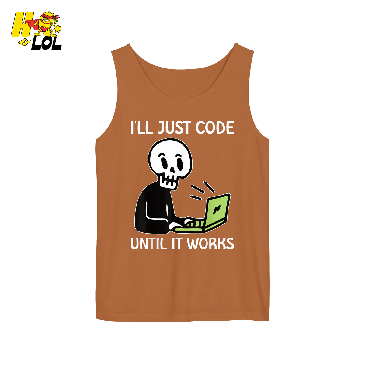 I’ll Just Code Until It Works Shirt Funny Skeleton Programmer Shirt - HQLOL
