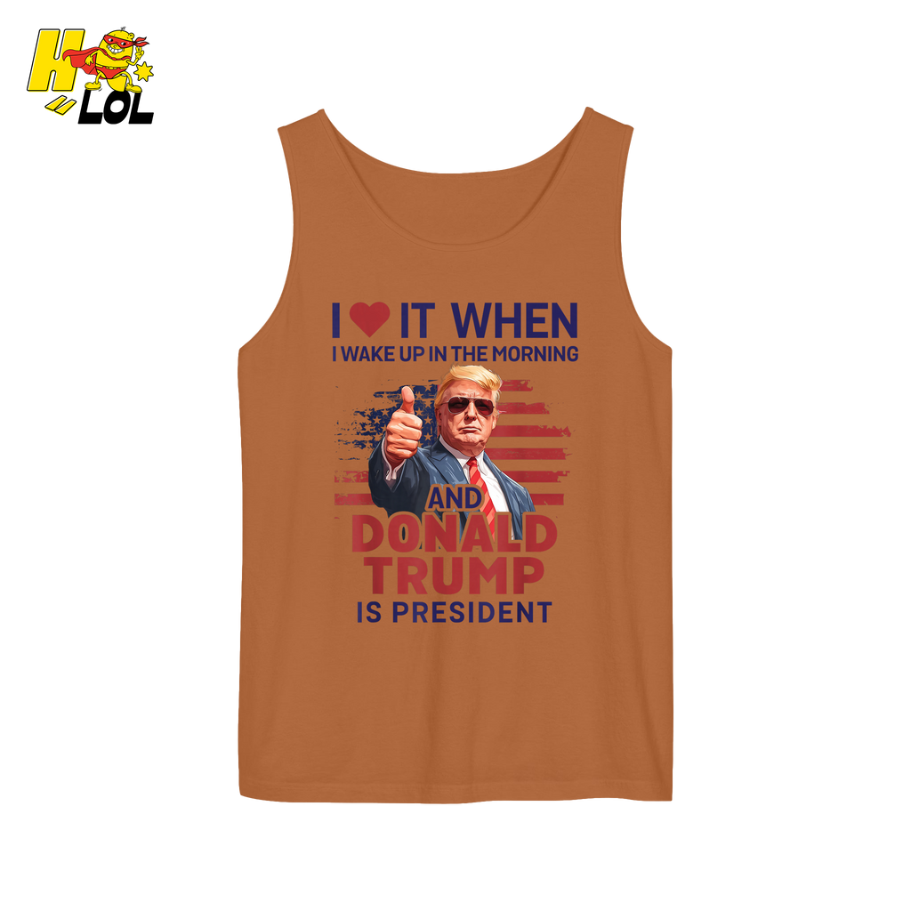 I Love It When I Wake Up Trump Is President Shirt Patriotic Shirt - HQLOL