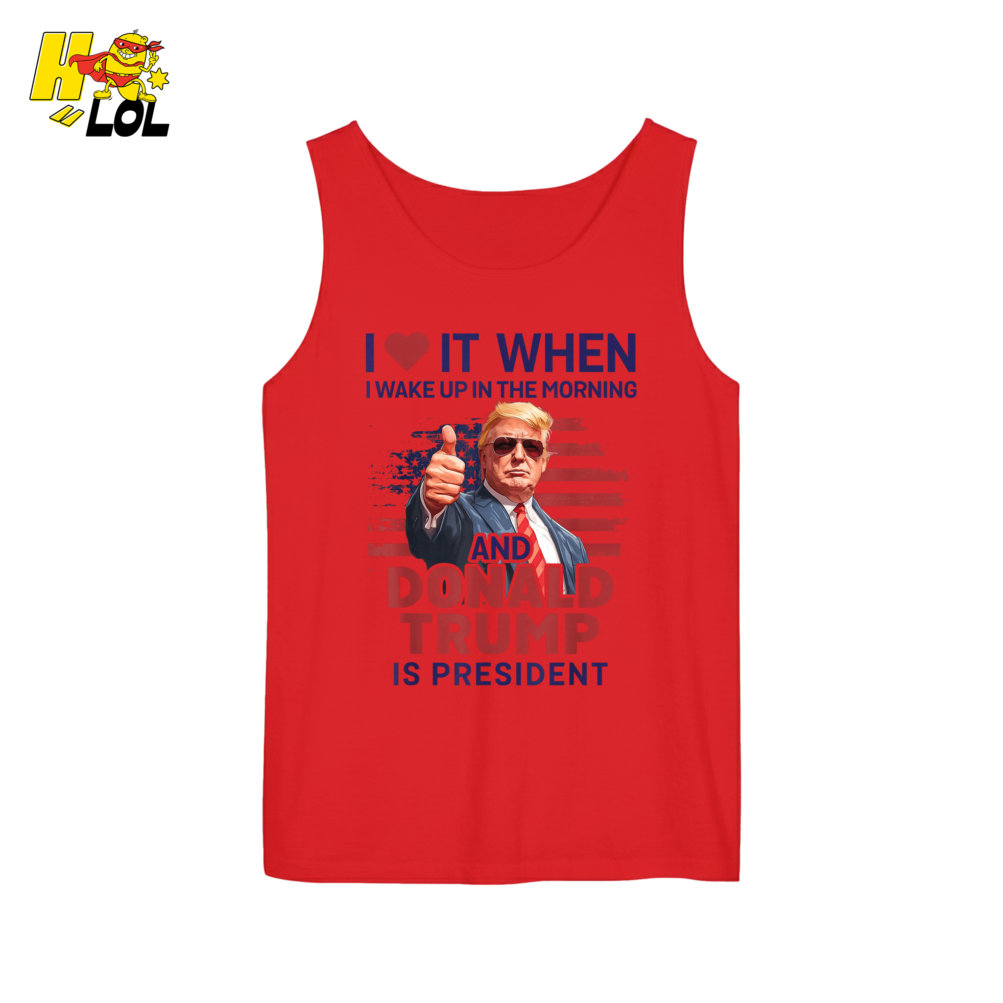 I Love It When I Wake Up Trump Is President Shirt Patriotic Shirt - HQLOL