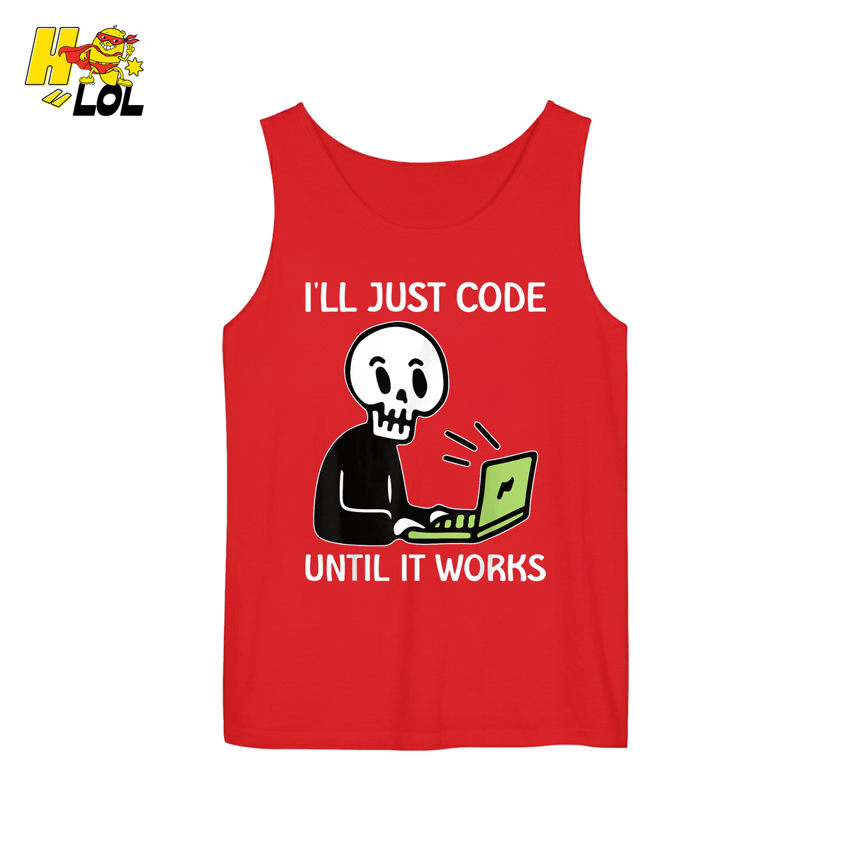 I’ll Just Code Until It Works Shirt Funny Skeleton Programmer Shirt - HQLOL