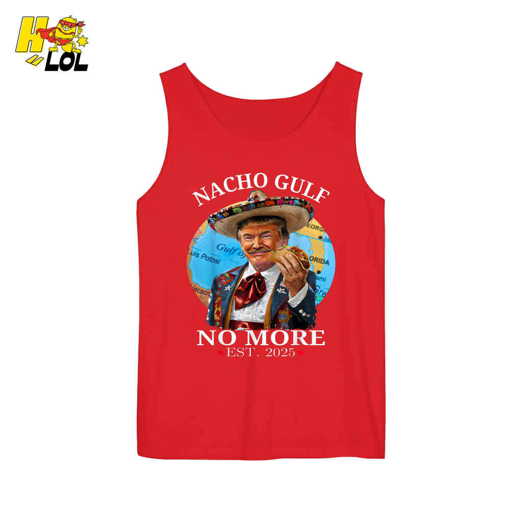 Nacho Gulf No More Shirt Funny Taco Sombrero Graphic Shirt - HQLOL