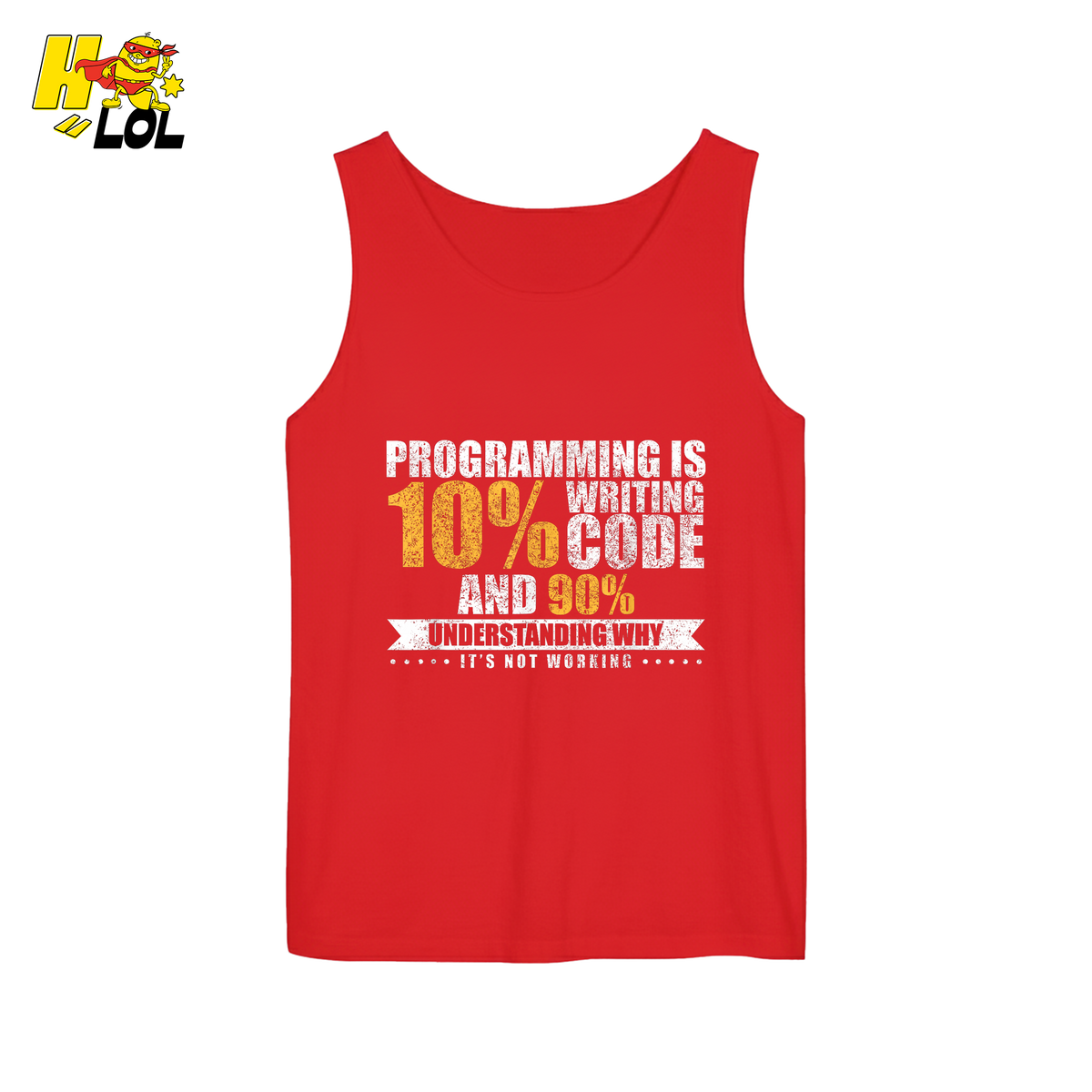 Programming 10% Code 90% Debugging Shirt - HQLOL