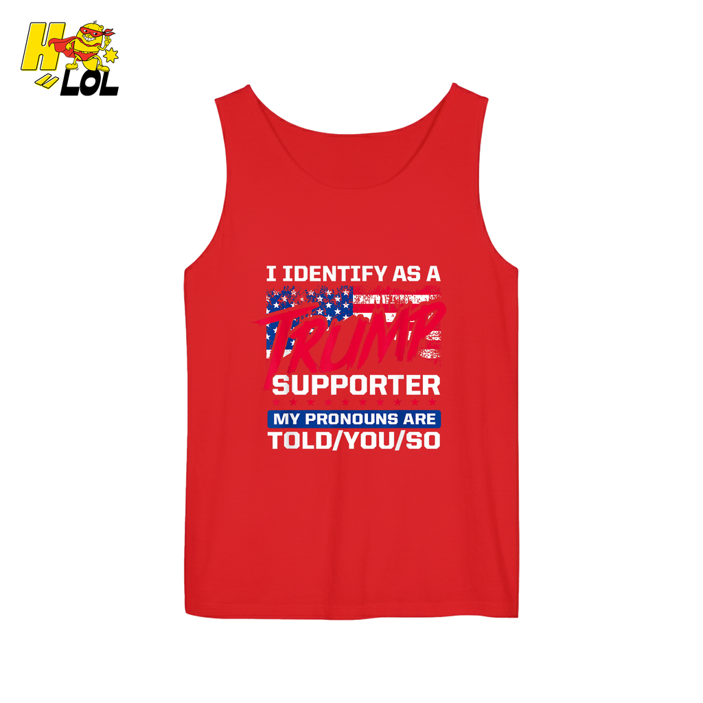 I Identify as a Trump Supporter Shirt TOLD YOU SO Patriotic Shirt - HQLOL