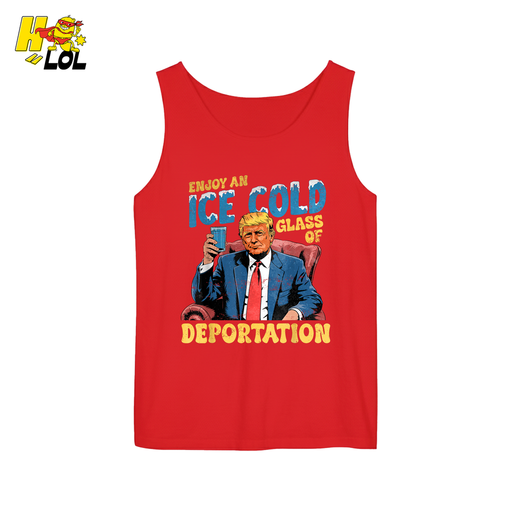 Ice Cold Glass of Deportation Shirt Funny Political Meme Shirt - HQLOL