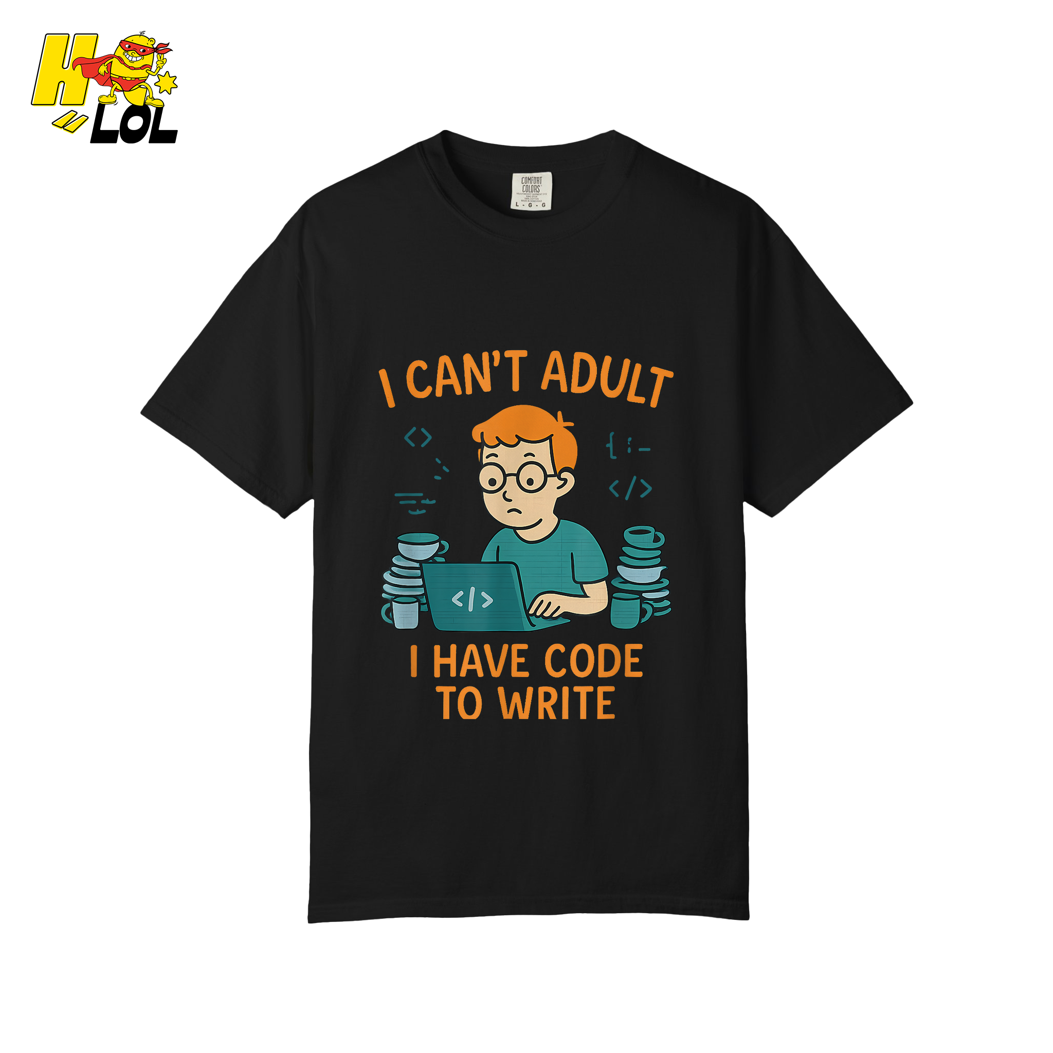 I Can’t Adult I Have Code To Write Shirt Funny Programmer Gift - HQLOL