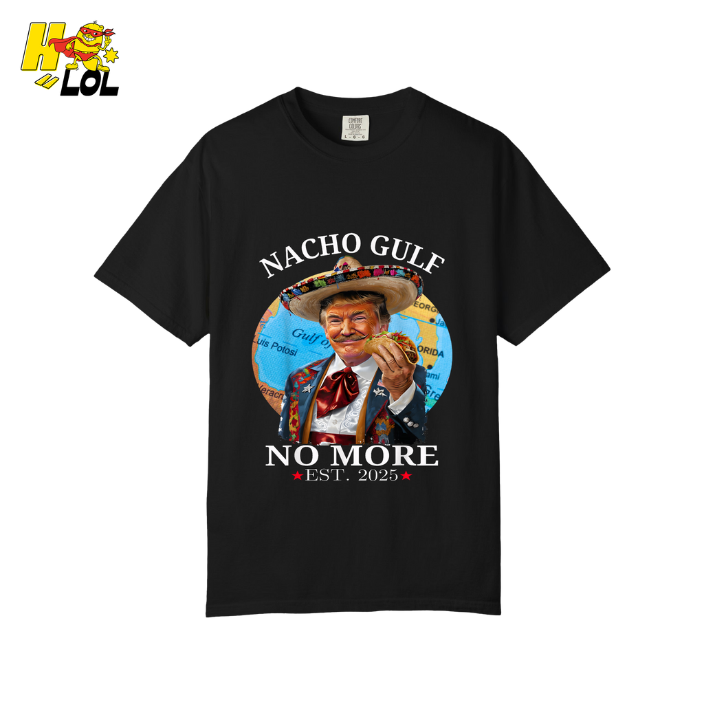 Nacho Gulf No More Shirt Funny Taco Sombrero Graphic Shirt - HQLOL