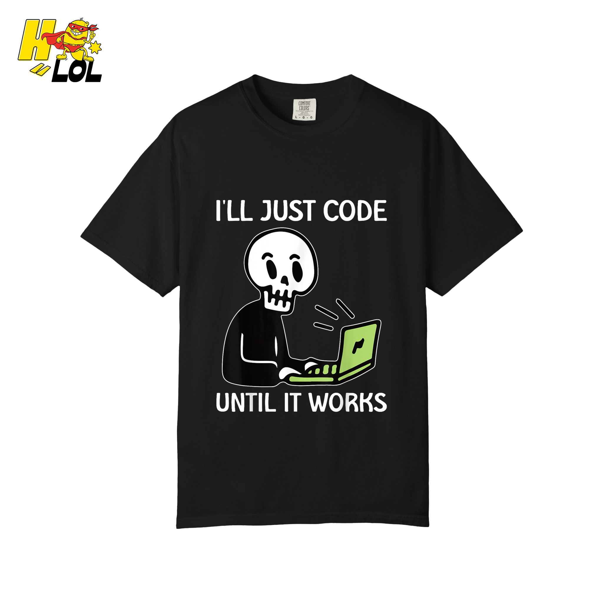 I’ll Just Code Until It Works Shirt Funny Skeleton Programmer Shirt - HQLOL