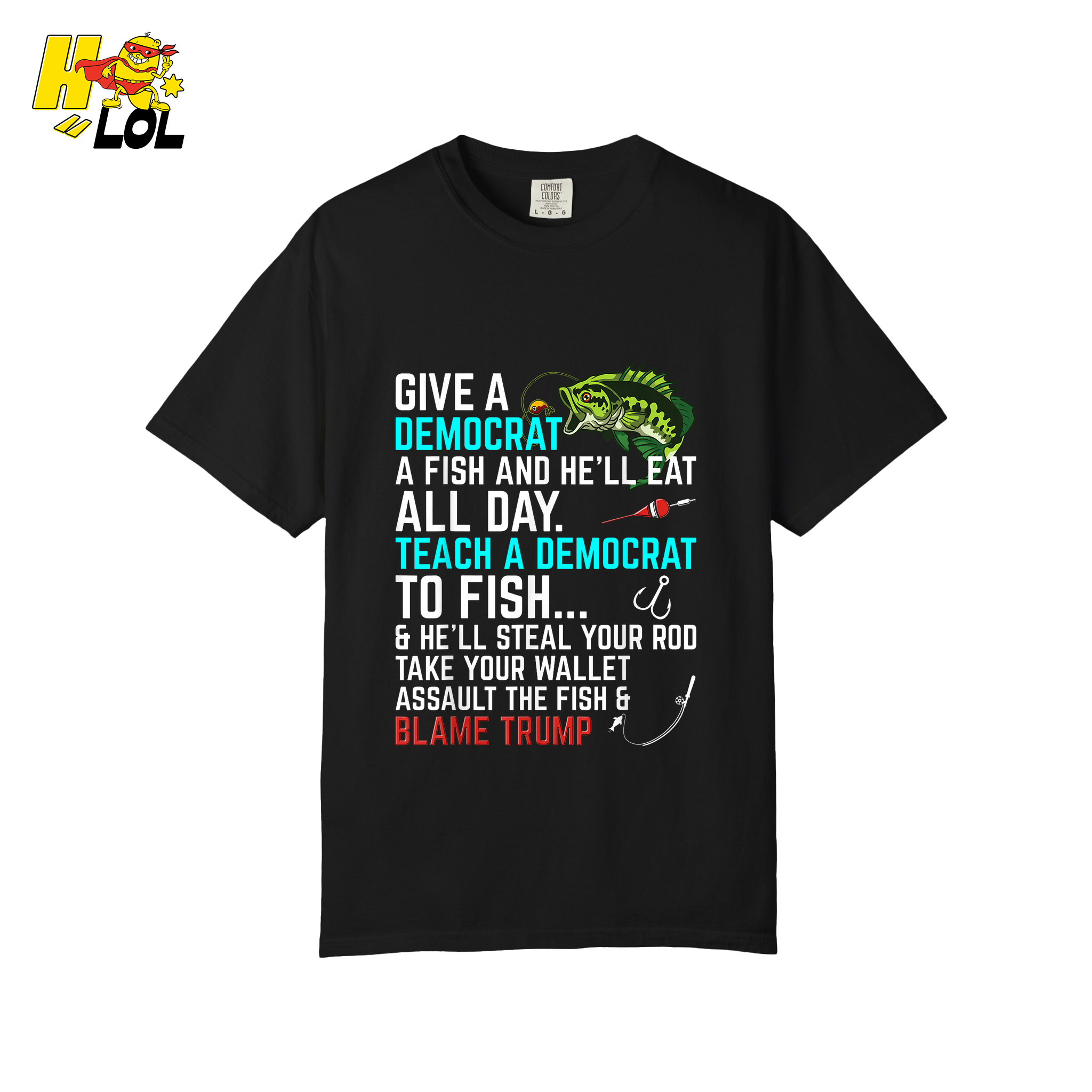 Funny Political Fishing Shirt Teach a Democrat to Fish Blame Trump - HQLOL