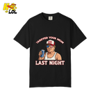 Trump “Tariffed Your Mom Last Night” Shirt – Funny Edgy Gift - HQLOL