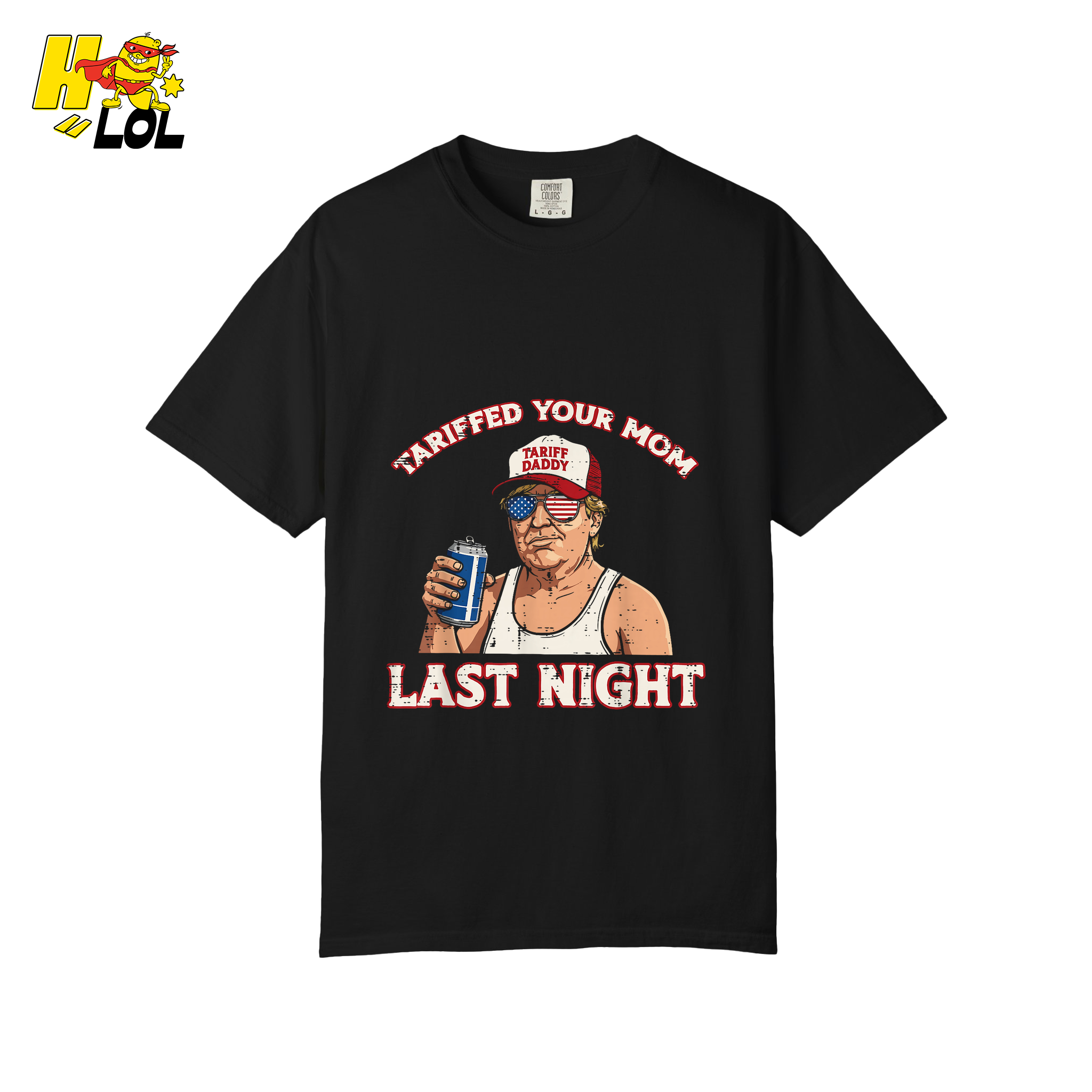 Trump “Tariffed Your Mom Last Night” Shirt – Funny Edgy Gift - HQLOL