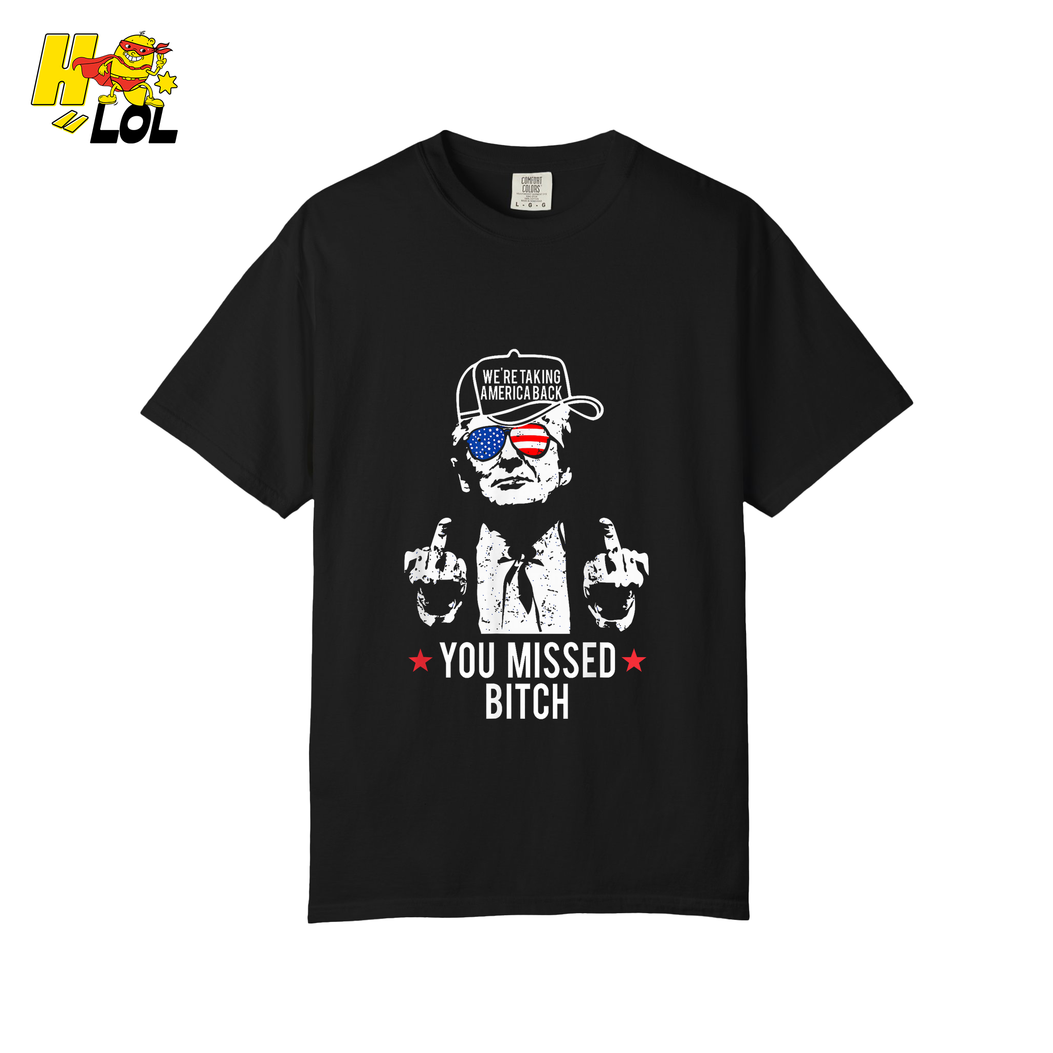 Trump Middle Finger “You Missed Bitch” Shirt – Funny Patriotic Political Gift - HQLOL