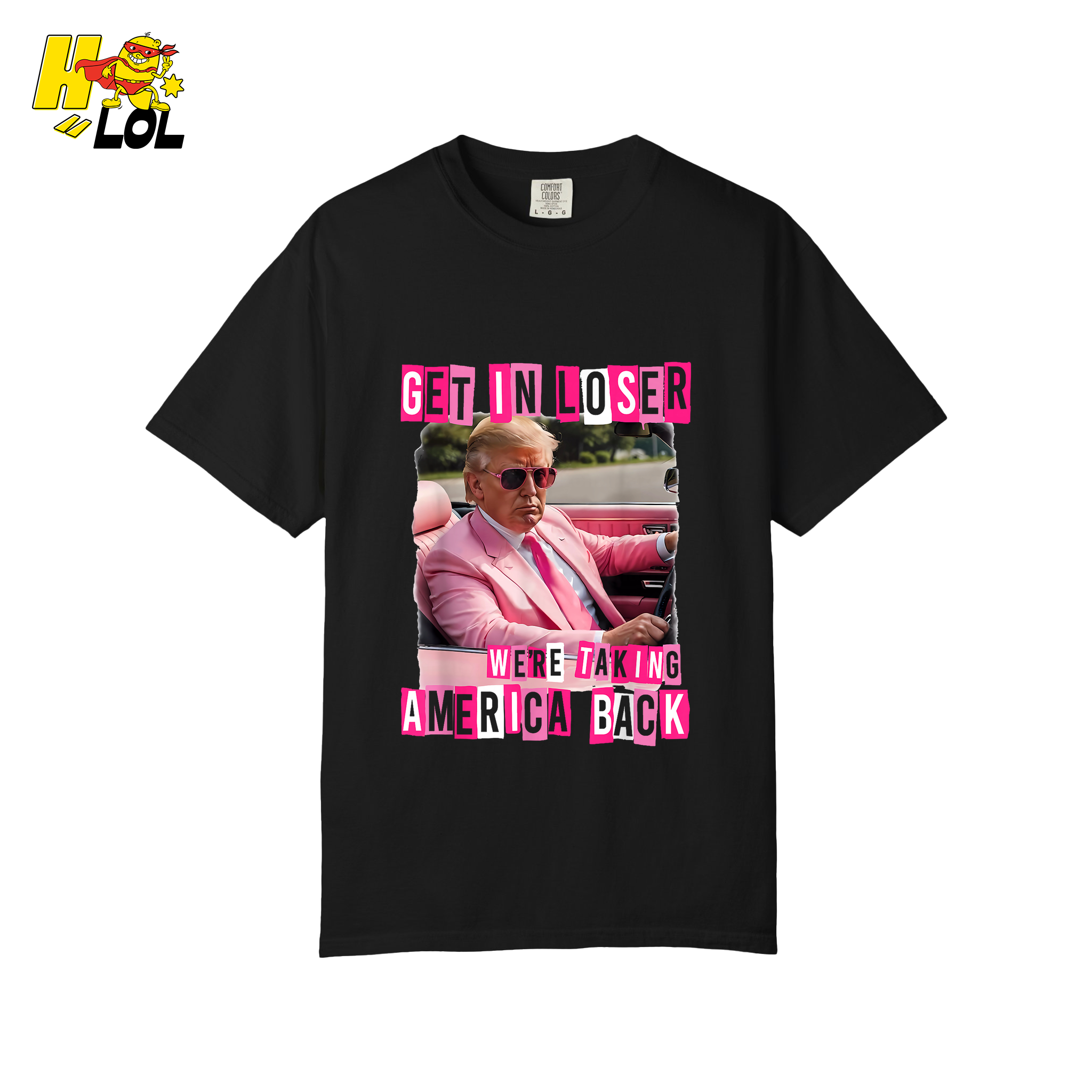 Get In Loser Shirt We’re Taking America Back Political Meme - HQLOL
