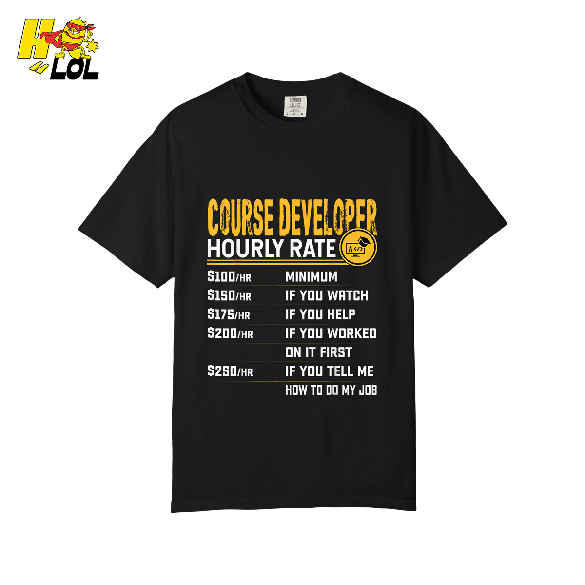 Course Developer Hourly Rate Shirt Funny Freelancer Tech Shirt - HQLOL
