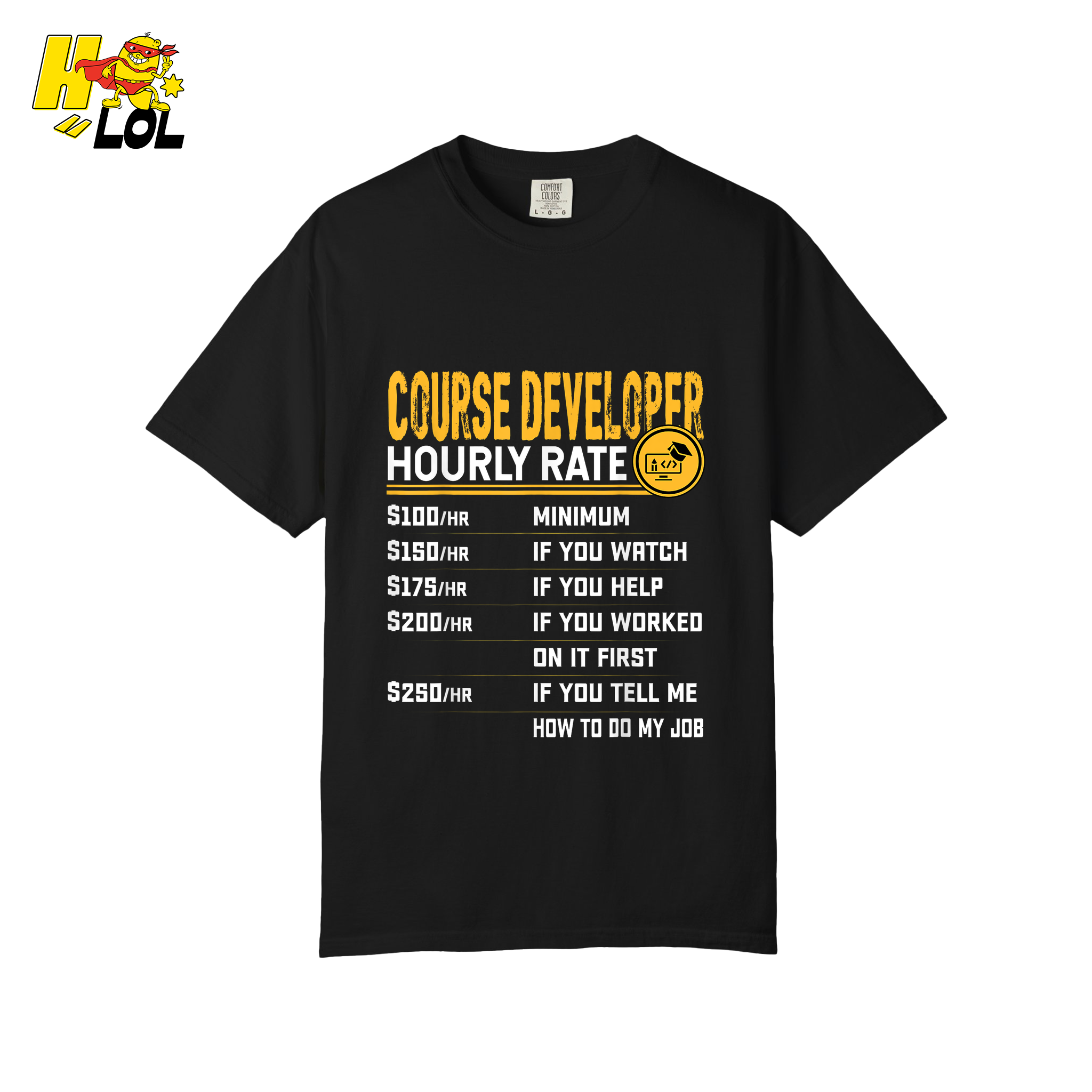 Course Developer Hourly Rate Shirt Funny Freelancer Tech Shirt - HQLOL
