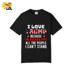 I Love Trump Shirt Funny Patriotic Quote Conservative Shirt - HQLOL